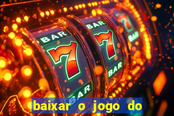 baixar o jogo do tigre 777